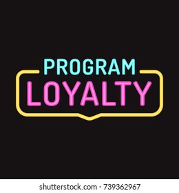 Loyalty program. Vector badge, neon effect illustration on dark background.
