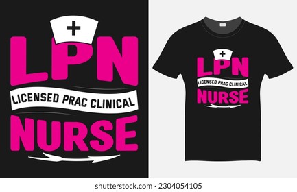 LPN Licensed Pac Clinical Nurse   - Nurse Vector Tshirt - Nurse T-shirt Design Template - Print