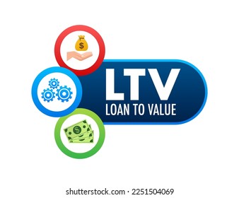 LTV - Lifetime Value sign, label, Loan to value. Business concept. Vector stock illustration.
