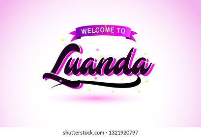 Luanda Welcome to Creative Text Handwritten Font with Purple Pink Colors Design Vector Illustration.
