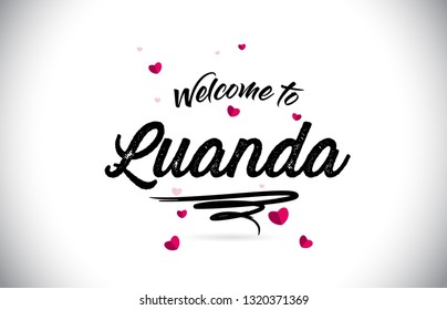 Luanda Welcome To Word Text with Handwritten Font and Pink Heart Shape Design Vector Illustration.
