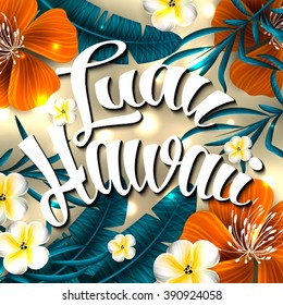 Luau Hawaii Invitation Hand lettering exotic with tropical flowers 