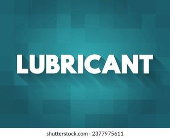 Lubricant - substance used to facilitate relative motion of solid bodies by minimising friction, text concept background