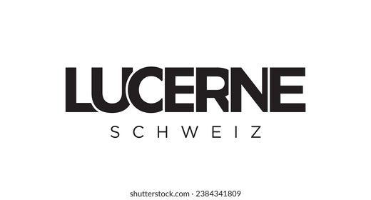 Lucerne in the Switzerland emblem for print and web. Design features geometric style, vector illustration with bold typography in modern font. Graphic slogan lettering isolated on white background.