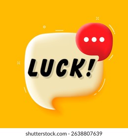 Luck. 3D speech bubble with bold lettering. Colorful pop art style. Vector illustration for business, motivation, and advertising.