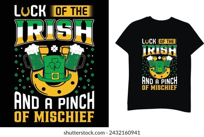 Luck of the Irish and a pinch of mischief  St. Patrick's Day T shirt design. 