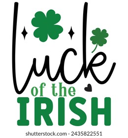 Luck of the Irish, St. Patrick's Day Design EPS File.