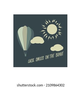 "La suerte sonríe a los valientes", arte vectorial para camisetas de niñas y niños. El globo, las nubes, el sol sobre el fondo verde y el eslogan vector para el diseño de impresión.