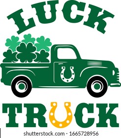 Luck Truck With Loaded With Shamrocks For St. Patrick's Day. Funny Patricks Day Theme Design. Patricks Day Gifts For Women, Men, Kids, Boys, Girls.