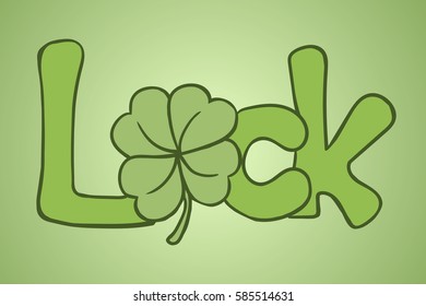 Luck word for St. Patrick's day with a four leaf clover for t-shirts and cards