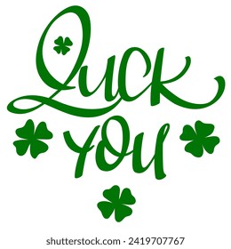 Luck You, vector illustration for St.Patricks day, hand written lettering phrase