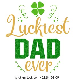 
Luckiest Dad Ever

Trending vector quote on white background for t shirt, mug, stickers etc.

