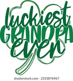 Luckiest Grandpa Ever - St Patrick's Day