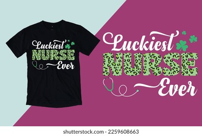 Luckiest Nurse Ever T shirt, St. Patrick's Day T shirt