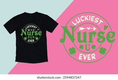 Luckiest Nurse ever t shirt, St. Patrick's day t shirt