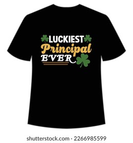 Luckiest Principal Ever, St. Patrick's Day Shirt Print Template, Lucky Charms, Irish, everyone has a little luck Typography Design