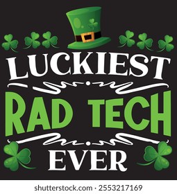 Luckiest Rad Tech Ever St. Patricks Day Radiologist