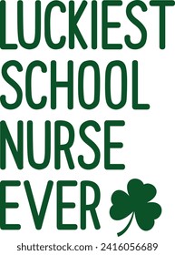 Luckiest School Nurse Ever St. Patrick's Day T-shirt

