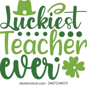 Luckiest Teacher Ever ,Best Cute Designs