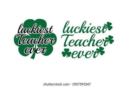 Luckiest Teacher Ever - Patrick Vector and Clip Art
