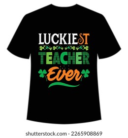 Luckiest Teacher Ever, St. Patrick's Day Shirt Print Template, Lucky Charms, Irish, everyone has a little luck Typography Design