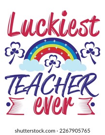 Luckiest teacher ever St Patrick's day design, St Patrick's day SVG, St Patrick's day bundle ,design bundle, cutting file, SVG design bundle, t shirt design 