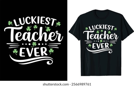 luckiest teacher ever t shirt design.St patricks day t shirt design