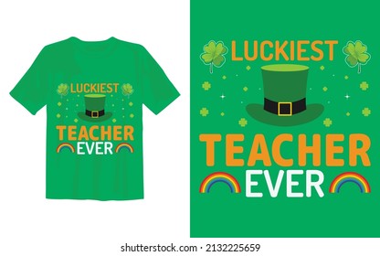 luckiest teacher ever
This Is My New St Patrick's Day T Shirt Design.