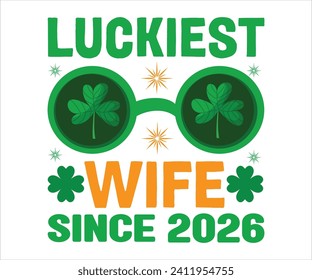  Esposa más afortunada desde la camiseta del 2026 , camiseta del Día de los Patrocinadores, Graciosa St. Patrick's, Funny Paddys Day, afortunado trébol de encanto curioso, brotes graciosos, Shamrock, Día de los Patrocinadores, Cortar archivos para el Cricut