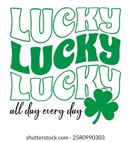 Lucky All Day Every Day T-Shirt Design.