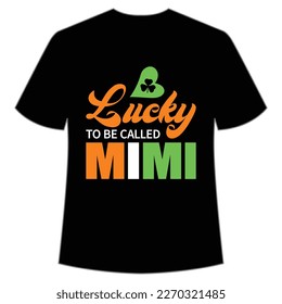 Glücklicherweise kann man Mimi Happy St Patrick's Day Shirt Print Template nennen, St Patrick's Design, Typografie Design für irischen Tag, Frauen Tag, Glück Klee, irisches Geschenk