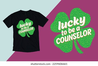 Lucky To Be A Counselor T shirt, St. Patrick's Day T shirt