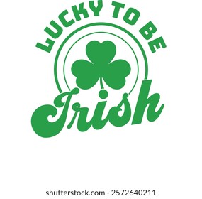 Lucky to be Irish | Shamrock | Irish Pride