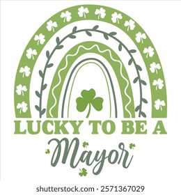 LUCKY TO BE A MAYOR  St.Patrick’s Day Funny Saying T-Shirt Design