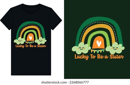 Lucky to be a sister st patrick typography tshirt design