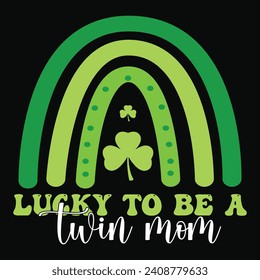 lucky to be a twin mom St. Patrick's Day Typography t shirt
