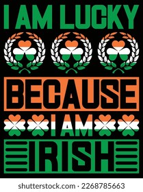 I am Lucky Because I am Irish Happy St Patrick’s day gift, Funny st patricks gift, Cute st pattys gift, Irish Gift, Patrick Matching.