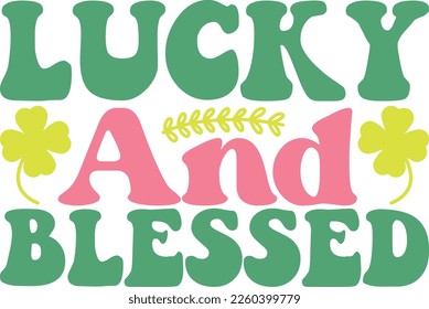 lucky and Blessed Best T-shirt Design for St.Patrick's Day Retro SVG in 2023
