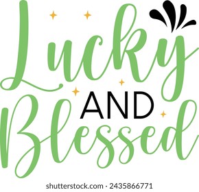 Lucky and blessed  Design, t-shirt design.