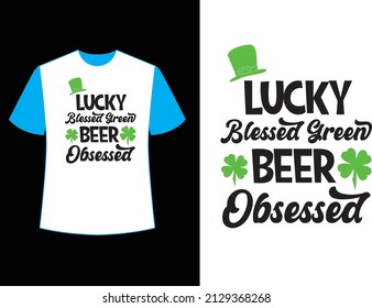 Lucky blessed green beer obsessed t shirt design.