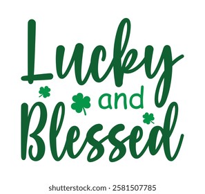 Lucky And Blessed - Happy St. Patrick typography T-shirt vector, Saint Patrick's Day gnome Illustration Design, lucky shamrock Clipart