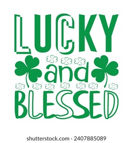 Glücklich und gesegnet - T-Shirt-Design am Saint-Patrick-Tag, handgezeichnete Phrase, kalligrafisches T-Shirt-Design, handgeschriebenes Vektorzeichen