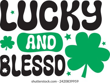 Lucky And Blessed, St Patrick Day EPS

This is a high quality digital download .This file can be use many purposes as well crafting and cutting projects in Cricut or Silhouette.