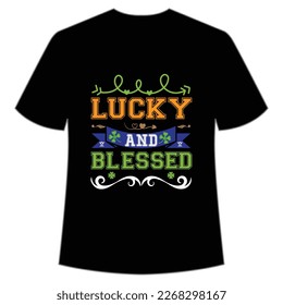 lucky and blessed St Patrick's Day Shirt Print Template, Lucky Charms, Irish, everyone has a little luck Typography Design