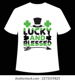 Lucky And Blessed St. Patrick's Day Shirt Print Template, Lucky Charms, Irish, everyone has a little luck Typography Design