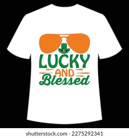 Lucky And Blessed, St. Patrick's Day Shirt Print Template, Lucky Charms, Irish, everyone has a little luck Typography Design