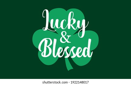 Lucky And Blessed - St. Patricks Vector And Clip Art
