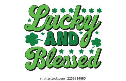 Lucky and blessed svg, St. Patrick's day svg. Retro St, Patrick's day svg, Retro St. Patrick's png, svg cut files, Retro St. Patrick's svg