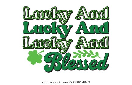 Lucky and blessed svg, St. Patrick's day svg. Retro St, Patrick's day svg, Retro St. Patrick's png, svg cut files, Retro St. Patrick's