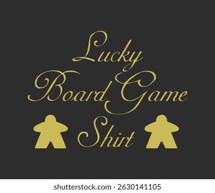 Lucky board game shirt for all board game lover
